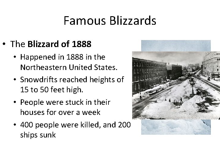 Famous Blizzards • The Blizzard of 1888 • Happened in 1888 in the Northeastern