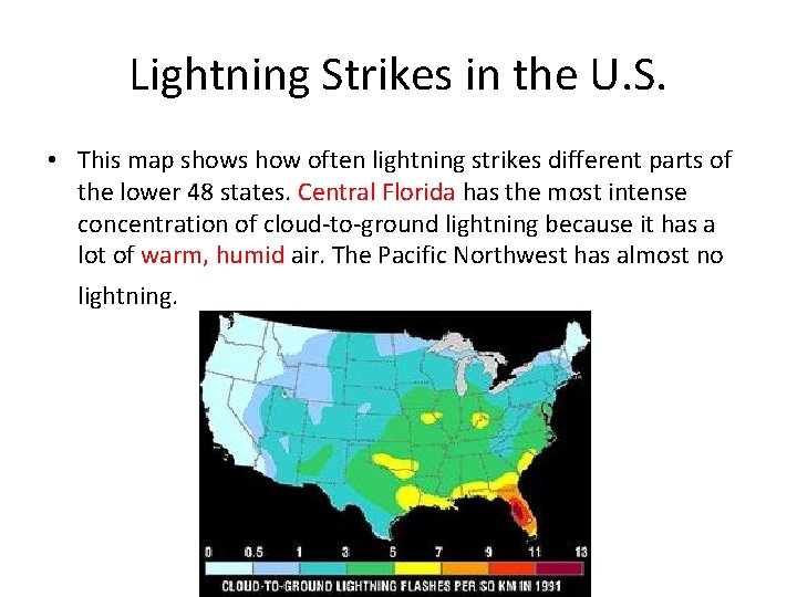 Lightning Strikes in the U. S. • This map shows how often lightning strikes