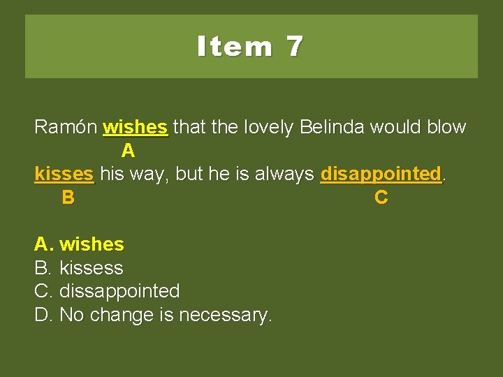 Item 7 Ramón wishsthat wishes that the the lovely Belinda would blow A kisses