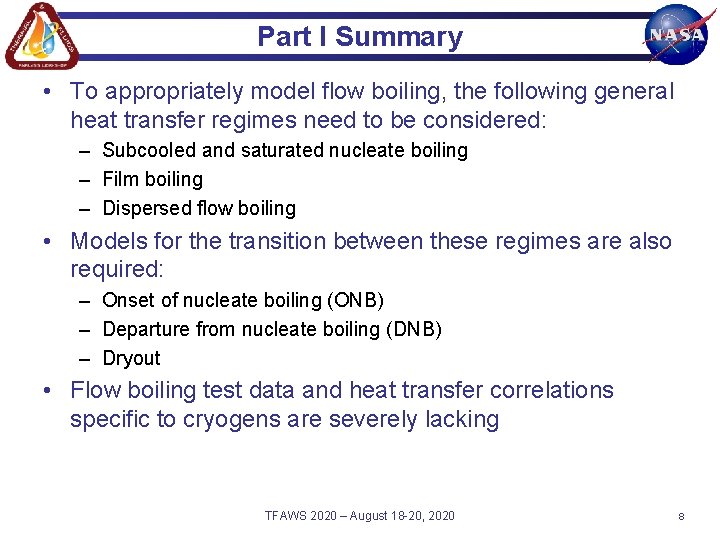 Part I Summary • To appropriately model flow boiling, the following general heat transfer