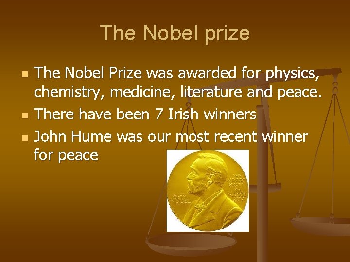 The Nobel prize n n n The Nobel Prize was awarded for physics, chemistry,