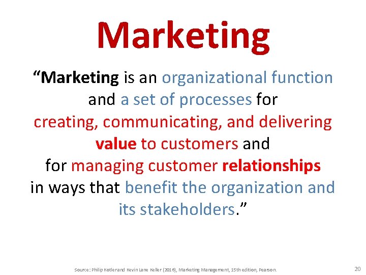 Marketing “Marketing is an organizational function and a set of processes for creating, communicating,