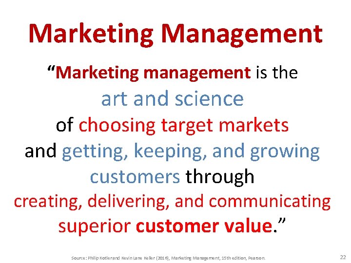 Marketing Management “Marketing management is the art and science of choosing target markets and