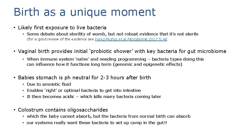 Birth as a unique moment • Likely first exposure to live bacteria • Some