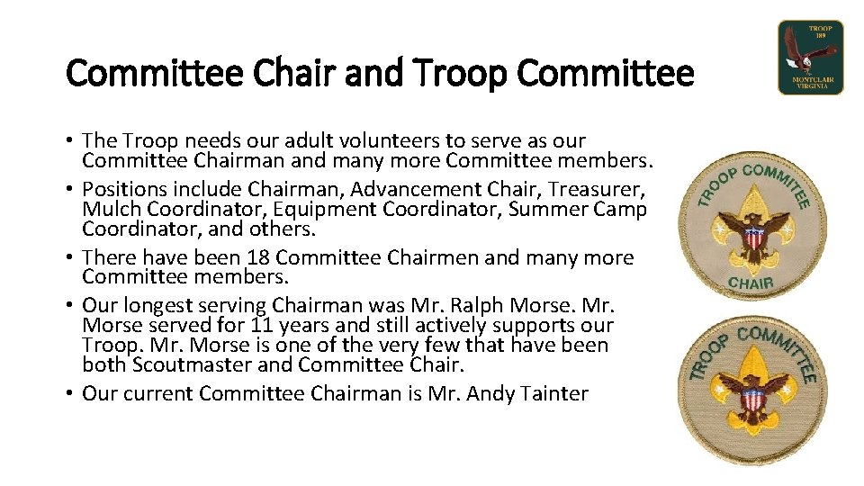 Committee Chair and Troop Committee • The Troop needs our adult volunteers to serve