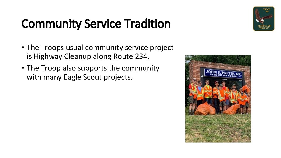 Community Service Tradition • The Troops usual community service project is Highway Cleanup along