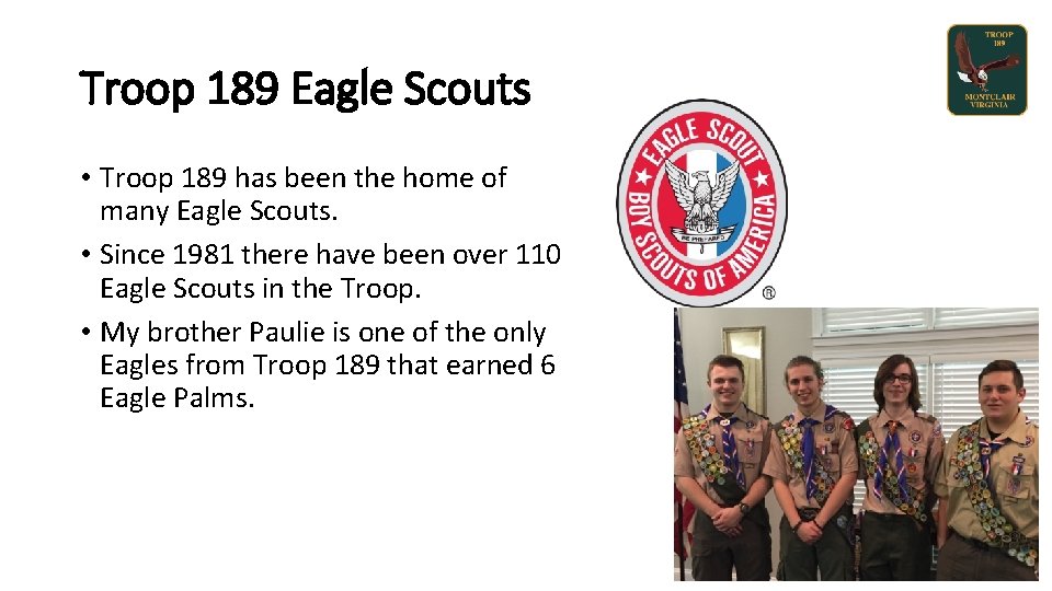 Troop 189 Eagle Scouts • Troop 189 has been the home of many Eagle