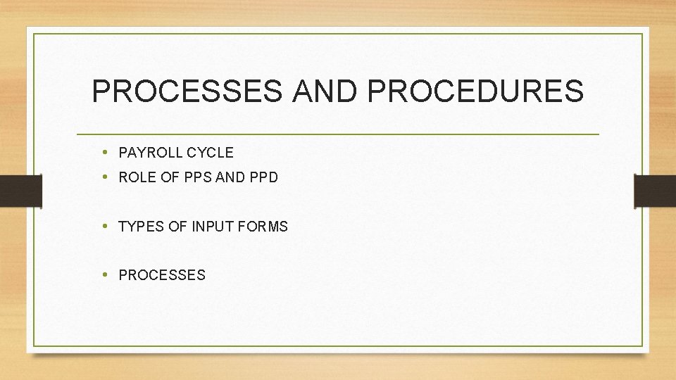PROCESSES AND PROCEDURES • PAYROLL CYCLE • ROLE OF PPS AND PPD • TYPES