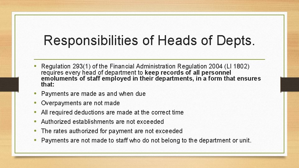 Responsibilities of Heads of Depts. • Regulation 293(1) of the Financial Administration Regulation 2004