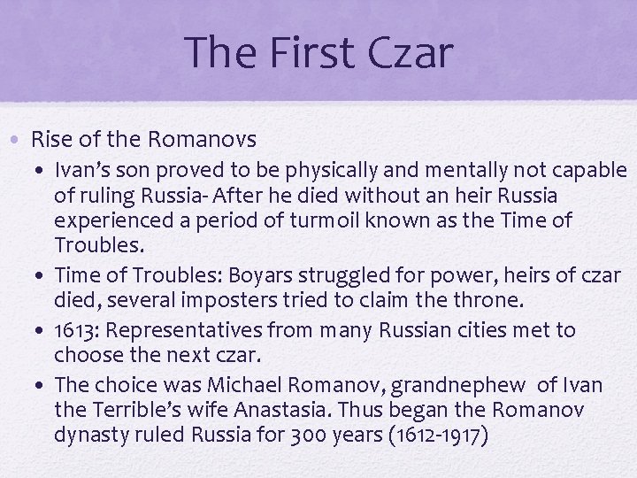 The First Czar • Rise of the Romanovs • Ivan’s son proved to be