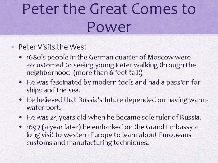 Peter the Great Comes to Power • Peter Visits the West • 1680’s people