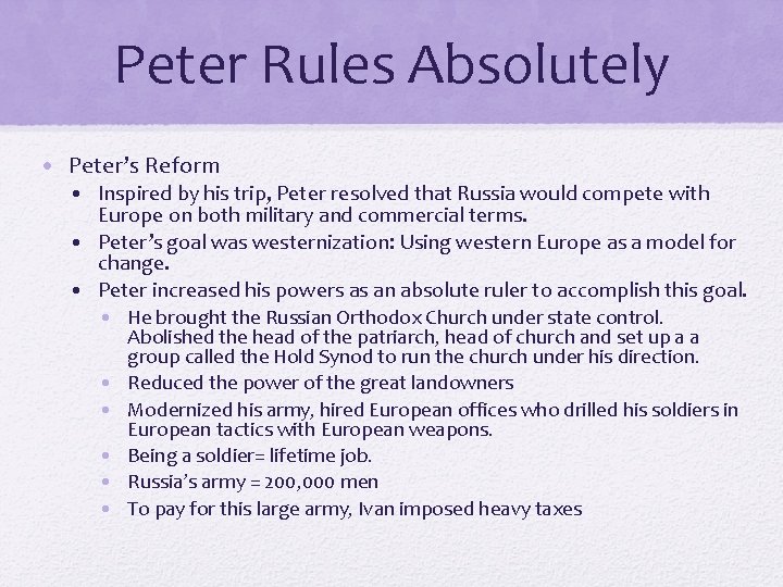 Peter Rules Absolutely • Peter’s Reform • Inspired by his trip, Peter resolved that