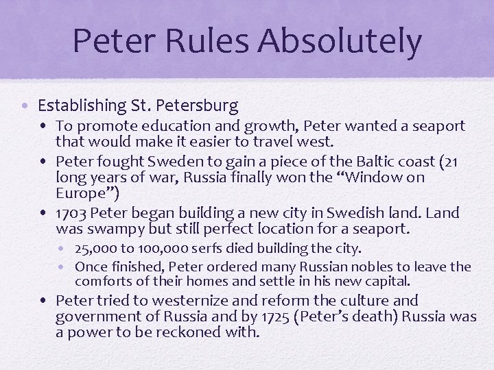 Peter Rules Absolutely • Establishing St. Petersburg • To promote education and growth, Peter