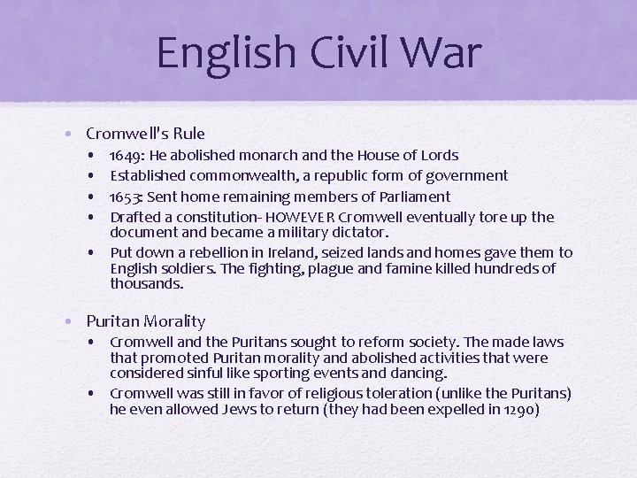 English Civil War • Cromwell's Rule • • 1649: He abolished monarch and the