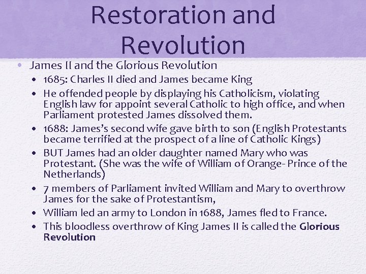 Restoration and Revolution • James II and the Glorious Revolution • 1685: Charles II