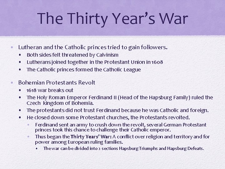 The Thirty Year’s War • Lutheran and the Catholic princes tried to gain followers.
