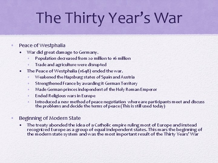 The Thirty Year’s War • Peace of Westphalia • War did great damage to