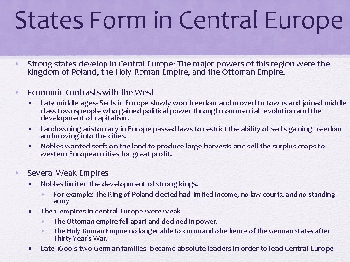 States Form in Central Europe • Strong states develop in Central Europe: The major