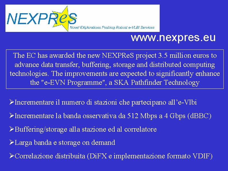 www. nexpres. eu The EC has awarded the new NEXPRe. S project 3. 5