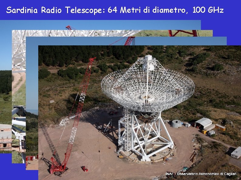 Sardinia Radio Telescope: 64 Metri di diametro, 100 GHz 
