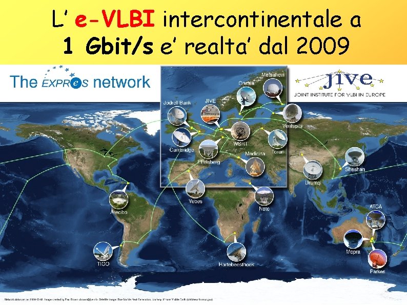 L’ e-VLBI intercontinentale a 1 Gbit/s e’ realta’ dal 2009 