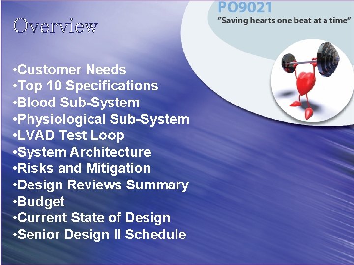 Overview • Customer Needs • Top 10 Specifications • Blood Sub-System • Physiological Sub-System