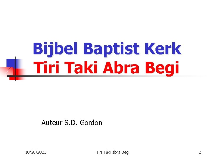 Bijbel Baptist Kerk Tiri Taki Abra Begi Auteur S. D. Gordon 10/20/2021 Tiri Taki