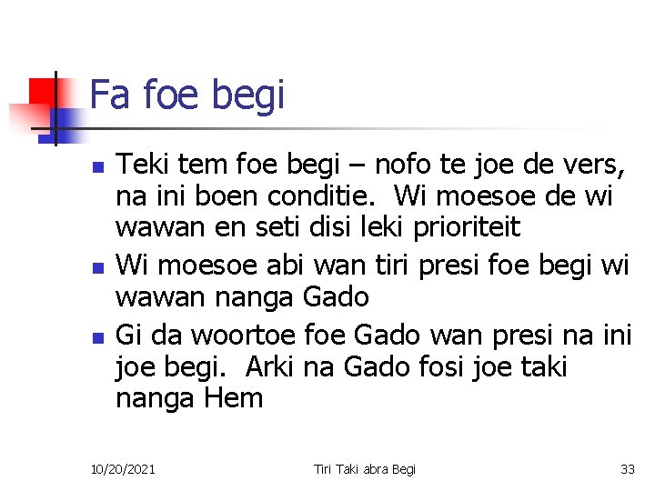 Fa foe begi n n n Teki tem foe begi – nofo te joe