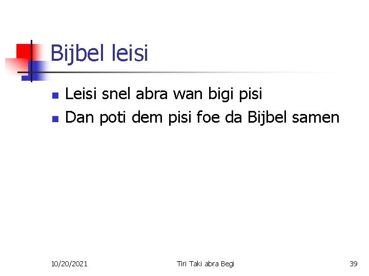 Bijbel leisi n n Leisi snel abra wan bigi pisi Dan poti dem pisi