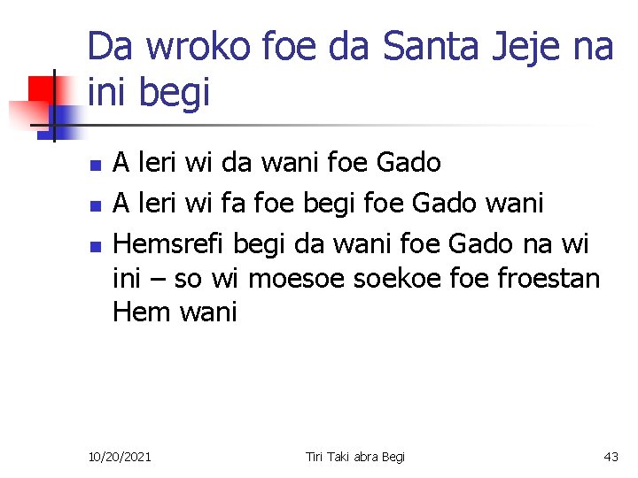 Da wroko foe da Santa Jeje na ini begi n n n A leri