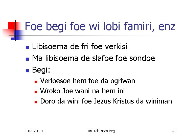 Foe begi foe wi lobi famiri, enz n n n Libisoema de fri foe