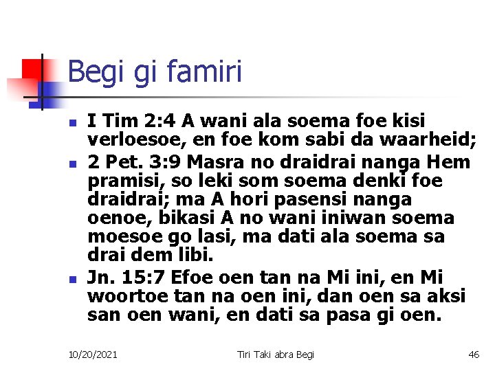 Begi gi famiri n n n I Tim 2: 4 A wani ala soema