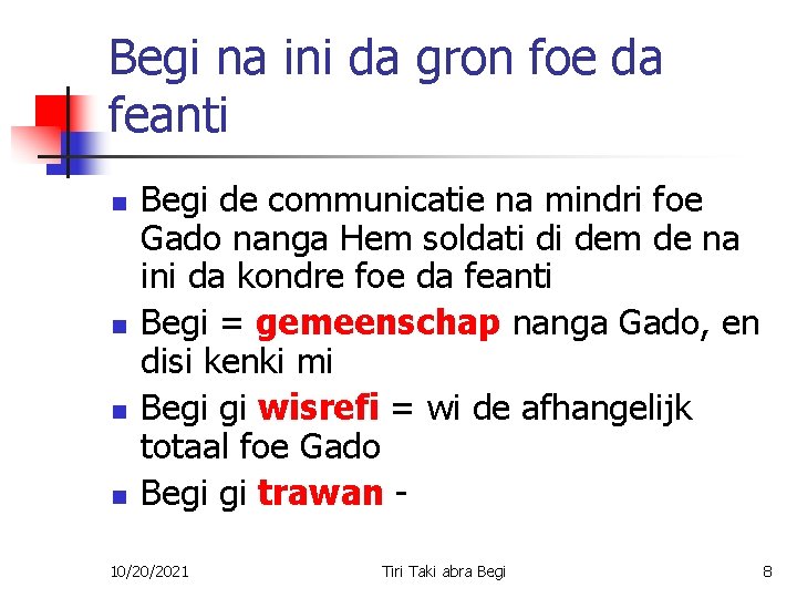 Begi na ini da gron foe da feanti n n Begi de communicatie na