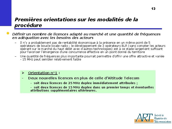 13 Premières orientations sur les modalités de la procédure • Définir un nombre de