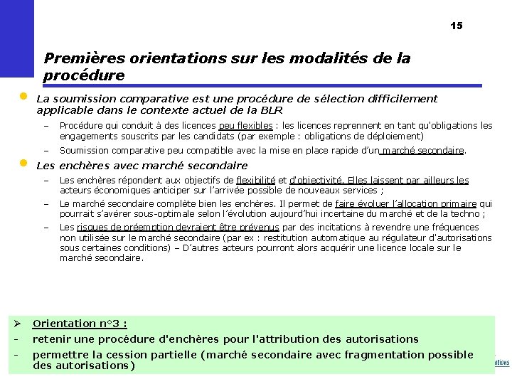 15 • • Premières orientations sur les modalités de la procédure La soumission comparative