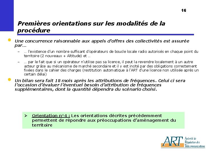 16 Premières orientations sur les modalités de la procédure • • Une concurrence raisonnable