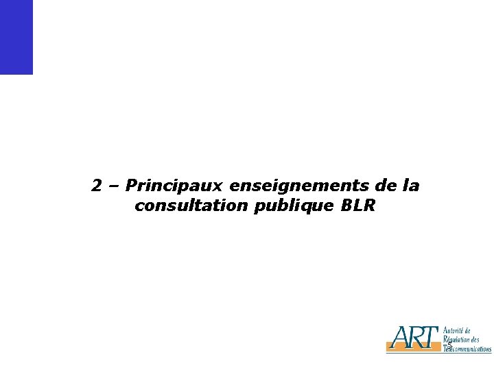 2 – Principaux enseignements de la consultation publique BLR 5 
