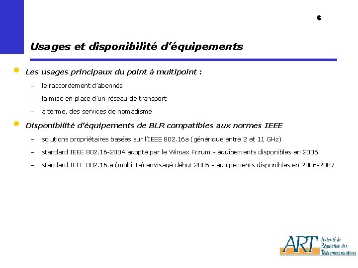 6 Usages et disponibilité d’équipements • • Les usages principaux du point à multipoint