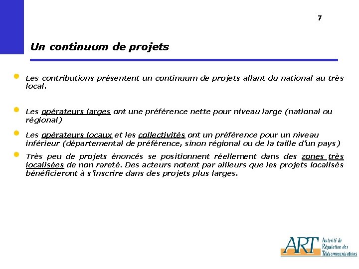 7 Un continuum de projets • • Les contributions présentent un continuum de projets