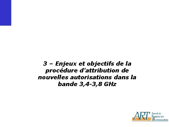 3 – Enjeux et objectifs de la procédure d'attribution de nouvelles autorisations dans la