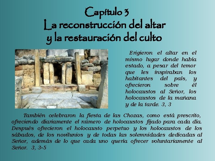 Capítulo 3 La reconstrucción del altar y la restauración del culto Erigieron el altar