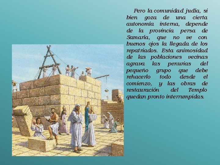 Pero la comunidad judía, si bien goza de una cierta autonomía interna, depende de