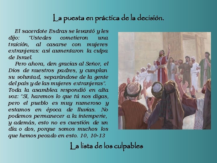 La puesta en práctica de la decisión. El sacerdote Esdras se levantó y les