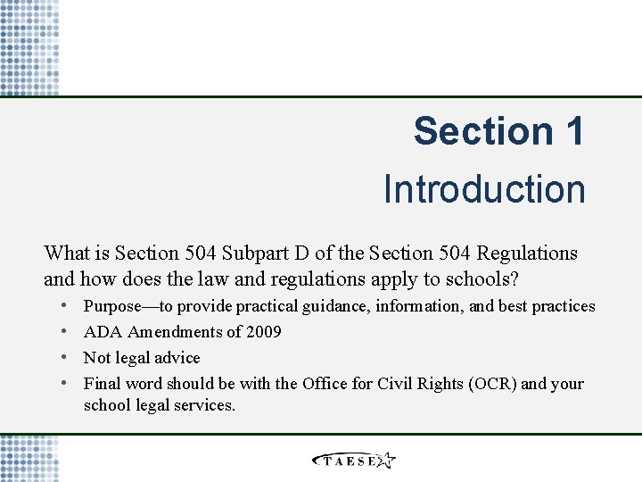 Section 1 Introduction What is Section 504 Subpart D of the Section 504 Regulations