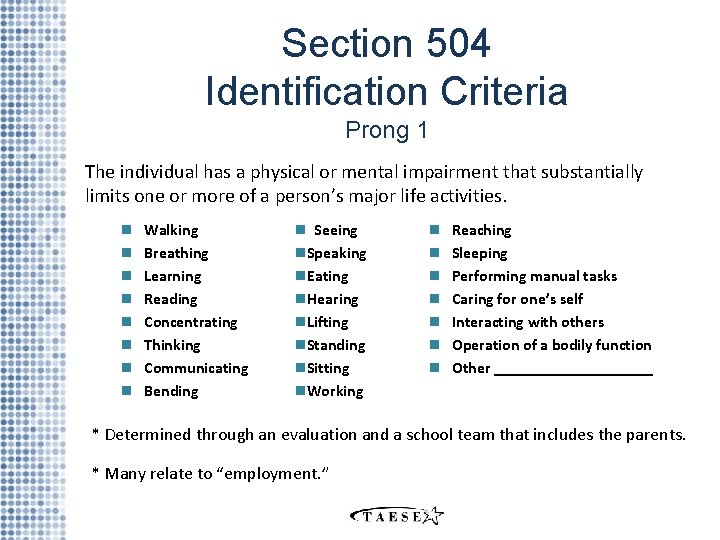 Section 504 Identification Criteria Prong 1 The individual has a physical or mental impairment