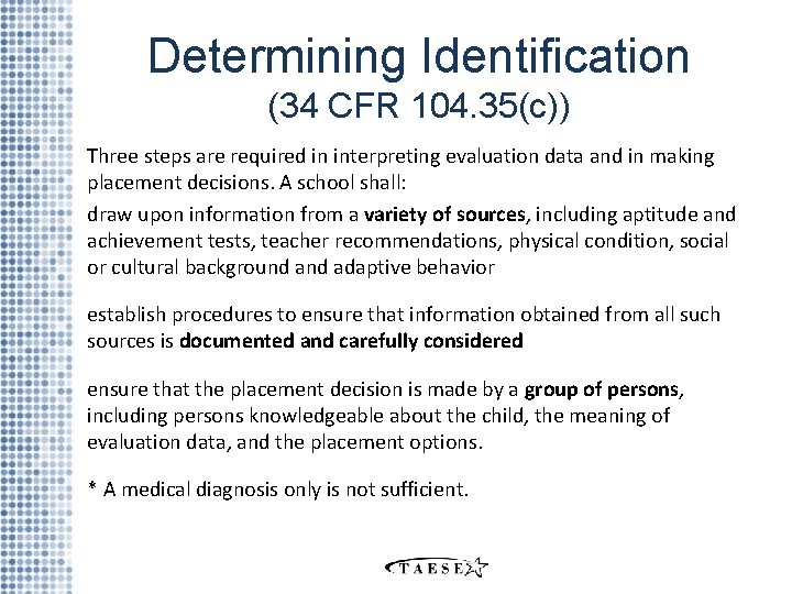 Determining Identification (34 CFR 104. 35(c)) Three steps are required in interpreting evaluation data