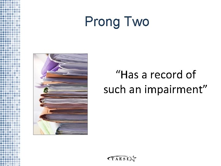 Prong Two “Has a record of such an impairment” 