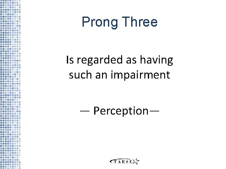 Prong Three Is regarded as having such an impairment — Perception— 