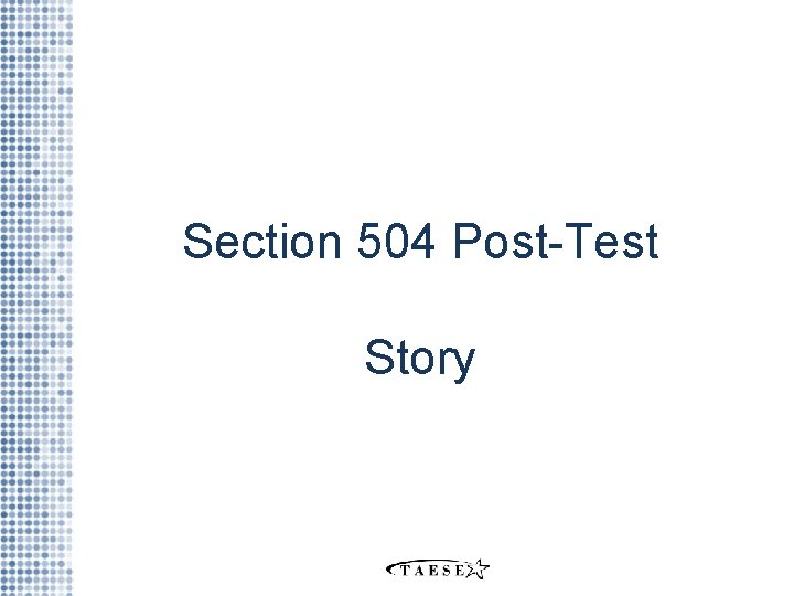Section 504 Post-Test Story 