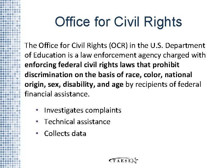 Office for Civil Rights The Office for Civil Rights (OCR) in the U. S.